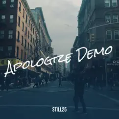 Apologize (Demo) - Single by Still25 album reviews, ratings, credits