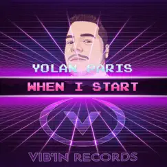 When I Start - Single by Yolan Paris album reviews, ratings, credits
