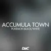 Accumula Town (From "Pokémon Black and White") - Single album lyrics, reviews, download