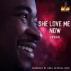 She Loves Me Now - Single album lyrics, reviews, download