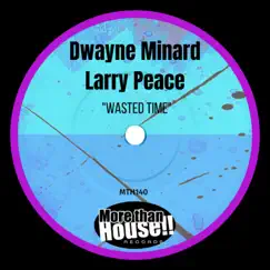 Wasted Time - Single by Dwayne Minard & Larry Peace album reviews, ratings, credits