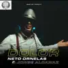 DOLOR (feat. Neto & Jorge alcaraz) song lyrics