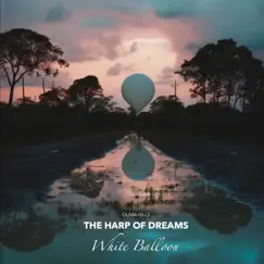 White Balloon - Single by The Harp of Dreams & Olivia Hills album reviews, ratings, credits