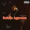 Ruthless Aggression - Single album lyrics, reviews, download