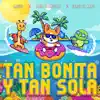 Tan Bonita y Tan Sola - Single album lyrics, reviews, download