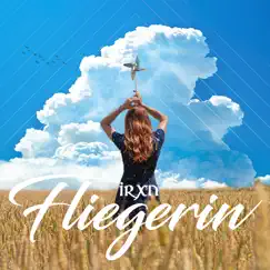Fliegerin - Single by IRXN album reviews, ratings, credits