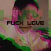 F4ck Love - Single album lyrics, reviews, download