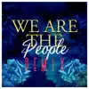 We Are the People (Club Mixes) - Single album lyrics, reviews, download