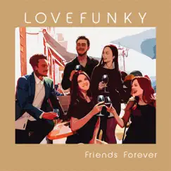 Friends Forever - Single by Lovefunky album reviews, ratings, credits