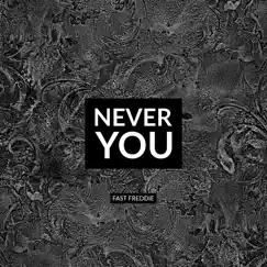 Never You - Single by Fast Freddie album reviews, ratings, credits