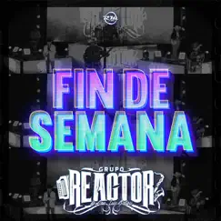 Fin De Semana (En Vivo) - Single by Grupo Reactor De San Luis Potosí album reviews, ratings, credits