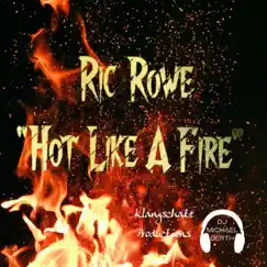Hot Like a Fire (feat. Ric Rowe) Song Lyrics