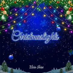 Christmaslights - Single by Elisia Shine album reviews, ratings, credits
