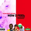How I Feel (feat. rockstardee & kingmarico) - Single album lyrics, reviews, download