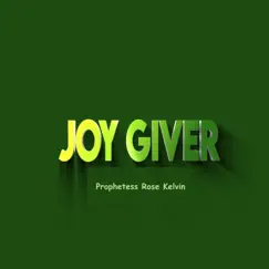 Joy Giver - EP by Prophetess Rose Kelvin album reviews, ratings, credits