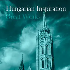 Hungarian Inspiration Great Works - EP by Anabasis Classical Ensemble album reviews, ratings, credits