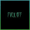 Fvckoff album lyrics, reviews, download
