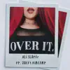 Over It (feat. Jacky Vincent) - Single album lyrics, reviews, download