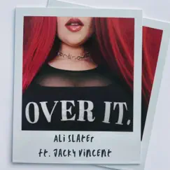 Over It (feat. Jacky Vincent) - Single by Ali Slater album reviews, ratings, credits