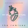 My Heart Is Beating (The Remixes) [feat. Luna Palumbo] - EP album lyrics, reviews, download
