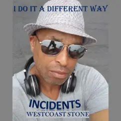 I Do It a Different Way (feat. Brennan Lowe, Jammin' James Carter & 401k Streaming Radio) - Single by Incidents & Westcoast Stone album reviews, ratings, credits