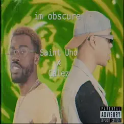 Im Obscure - Single by Saint Uno & Calez album reviews, ratings, credits