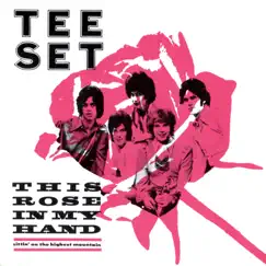 This Rose in My Hand - Single Version (Re-mastered) [feat. Peter Tetteroo] by Tee-Set album reviews, ratings, credits