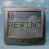 Rewind - Single album lyrics, reviews, download