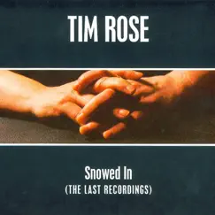 Snowed In by Tim Rose album reviews, ratings, credits