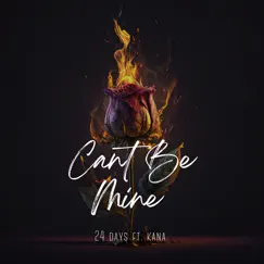 Can't Be Mine (feat. Kana) Song Lyrics
