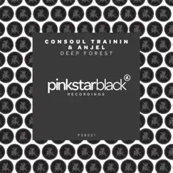 Deep Forest - Single by Consoul Trainin & Anjel album reviews, ratings, credits