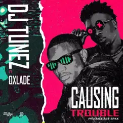 Causing Trouble (feat. Oxlade) Song Lyrics