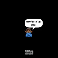 I Don't Like It Like That (feat. Jefe Ceinto) Song Lyrics