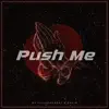 Push Me - Single album lyrics, reviews, download