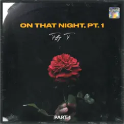On That Night, Pt. 1 (feat. Kidd Jonezy & Tomi Keni) Song Lyrics