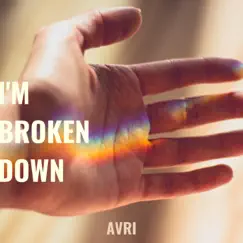 I'm Broken Down - Single by Avri album reviews, ratings, credits