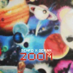 Zoom - Single by SENFO & Seran album reviews, ratings, credits
