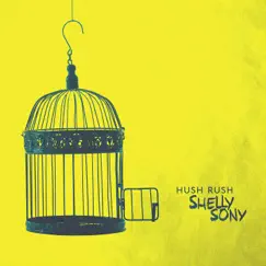 Hush Rush - Single by Shelly Sony album reviews, ratings, credits