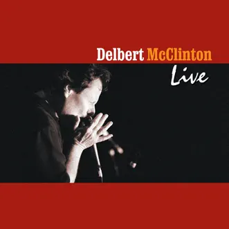 Download I Wanna Thank You Baby (Live) Delbert McClinton MP3
