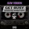 Get Busy (feat. 808 Marleyy & Sean G) [Slowed down version] [Slowed down version] - Single album lyrics, reviews, download