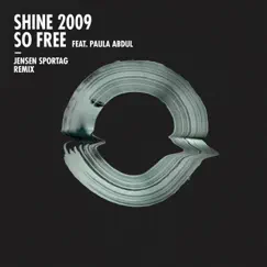 So Free (feat. Paula Abdul) [Jensen Sportag Remix] - Single by Shine 2009 & Jensen Sportag album reviews, ratings, credits