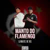 Manto do Flamengo - Single album lyrics, reviews, download