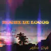 Noche de Locos - Single album lyrics, reviews, download