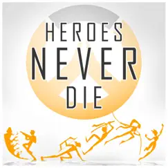 Heroes Never Die by Rockit Music album reviews, ratings, credits