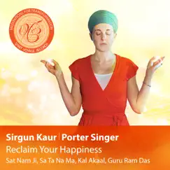 Reclaim Your Happiness: Meditations for Transformation by Sirgun Kaur & Porter Singer album reviews, ratings, credits