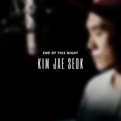 End of this night - Single by Kim Jae Seok album reviews, ratings, credits