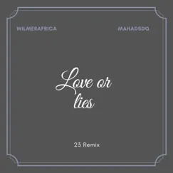 Love or Lies (feat. Mahadsdq) - Single by Wilmerafrica album reviews, ratings, credits