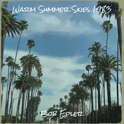 Warm Summer Skies 1983 by Bob Epler album reviews, ratings, credits
