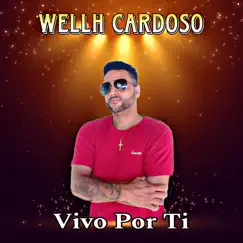 Vivo por Ti by Wellh Cardoso album reviews, ratings, credits