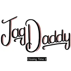 Closing Time 2 - Single by JagDaddy album reviews, ratings, credits